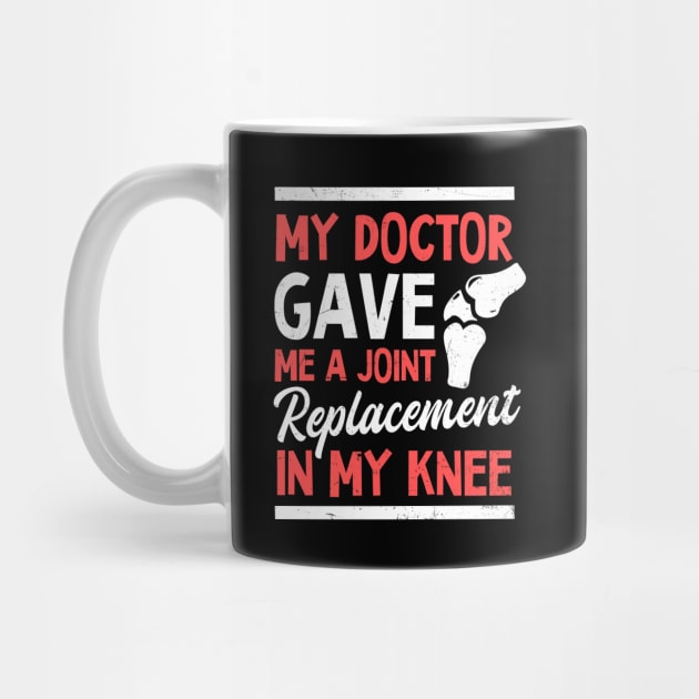 Knee Surgery Shirt | My Doctor Gave Me A Joint by Gawkclothing